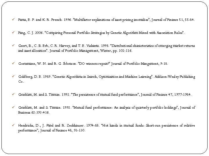 ü Fama, E. F. and K. R. French. 1996. “Multifactor explanations of asset pricing