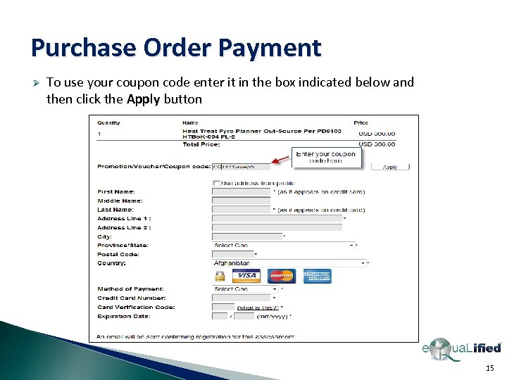 Purchase Order Payment Ø To use your coupon code enter it in the box