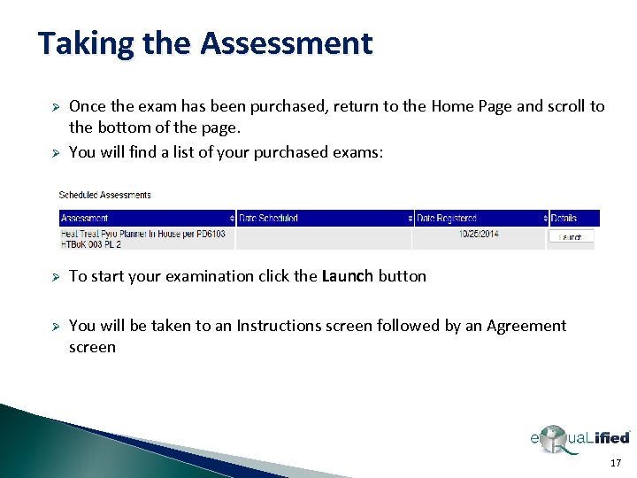 Taking the Assessment Ø Once the exam has been purchased, return to the Home