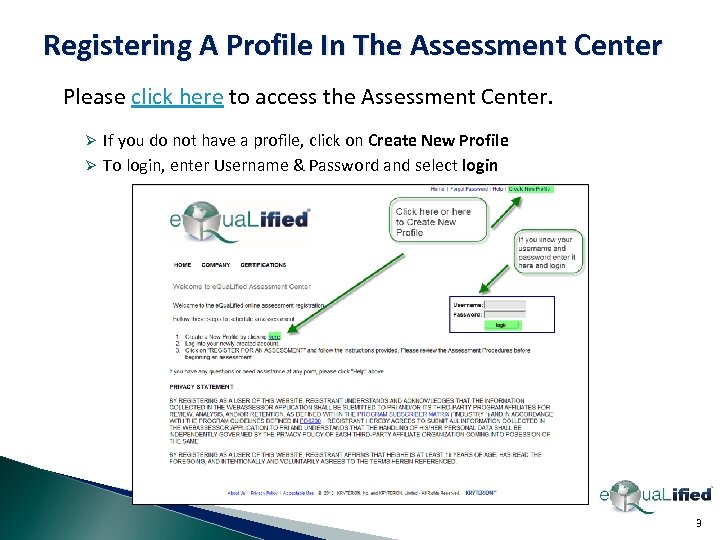 Registering A Profile In The Assessment Center Please click here to access the Assessment