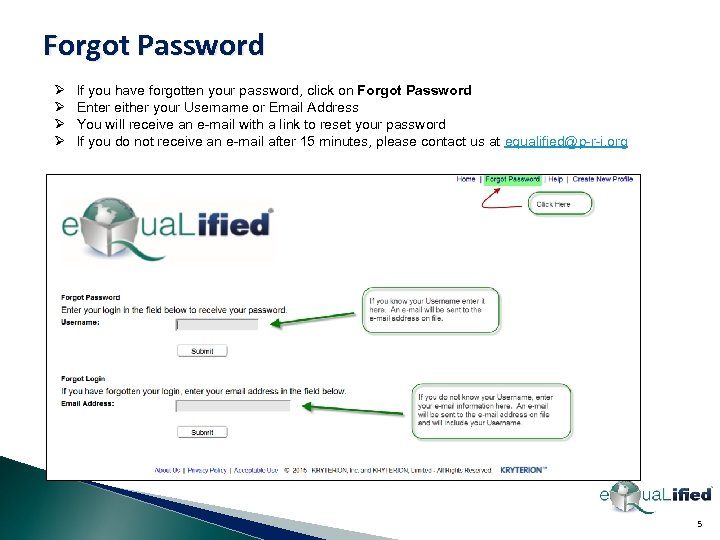 Forgot Password Ø Ø If you have forgotten your password, click on Forgot Password
