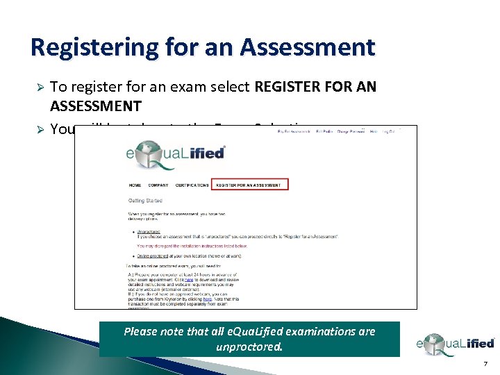 Registering for an Assessment To register for an exam select REGISTER FOR AN ASSESSMENT