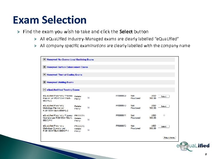 Exam Selection Ø Find the exam you wish to take and click the Select