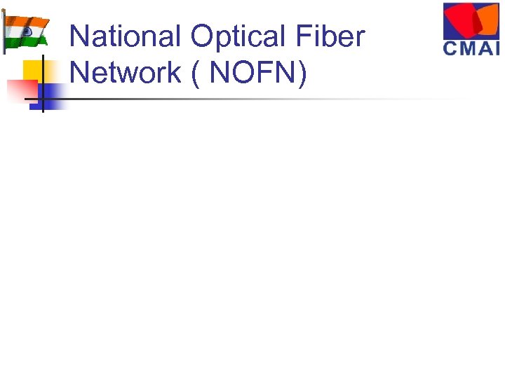 National Optical Fiber Network ( NOFN) 