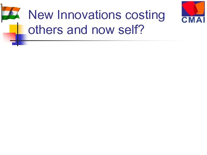 New Innovations costing others and now self? 