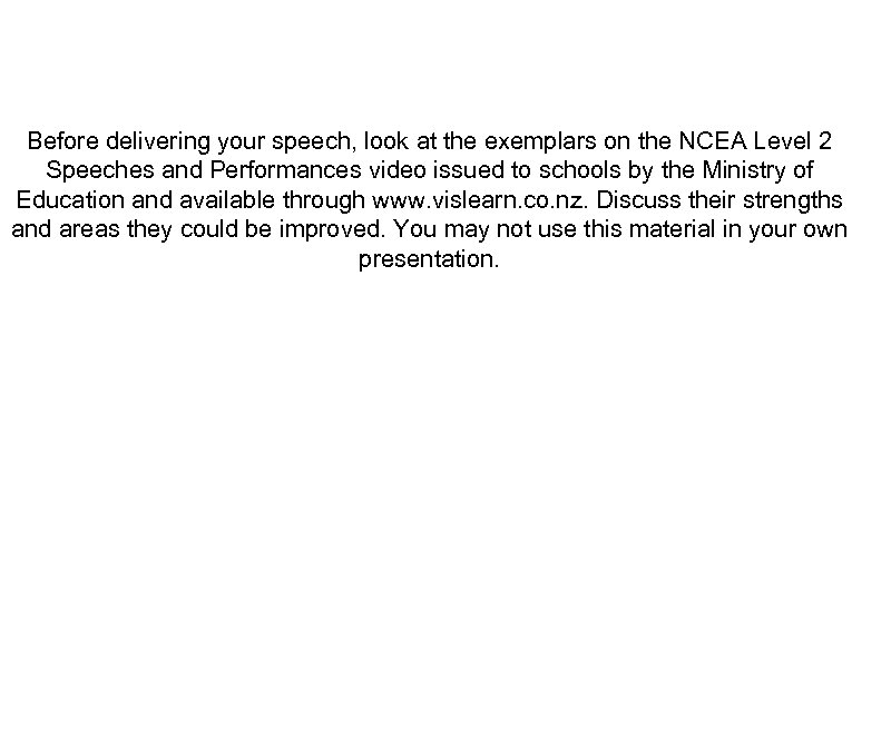 Before delivering your speech, look at the exemplars on the NCEA Level 2 Speeches