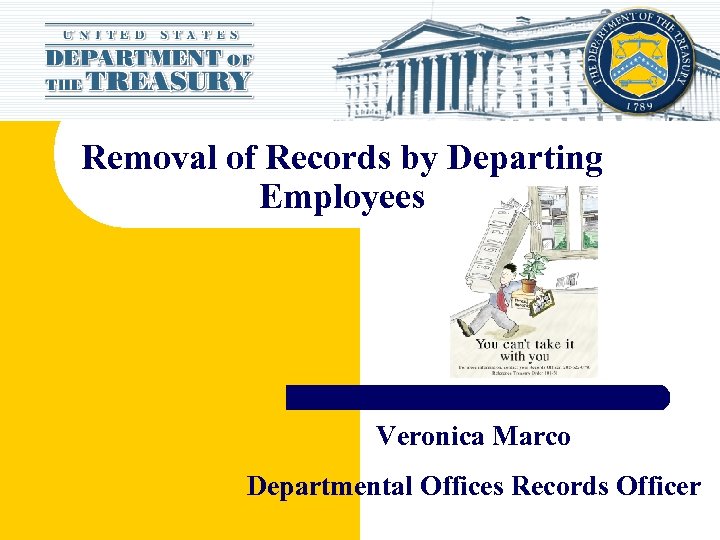 Removal of Records by Departing Employees Veronica Marco Departmental Offices Records Officer 