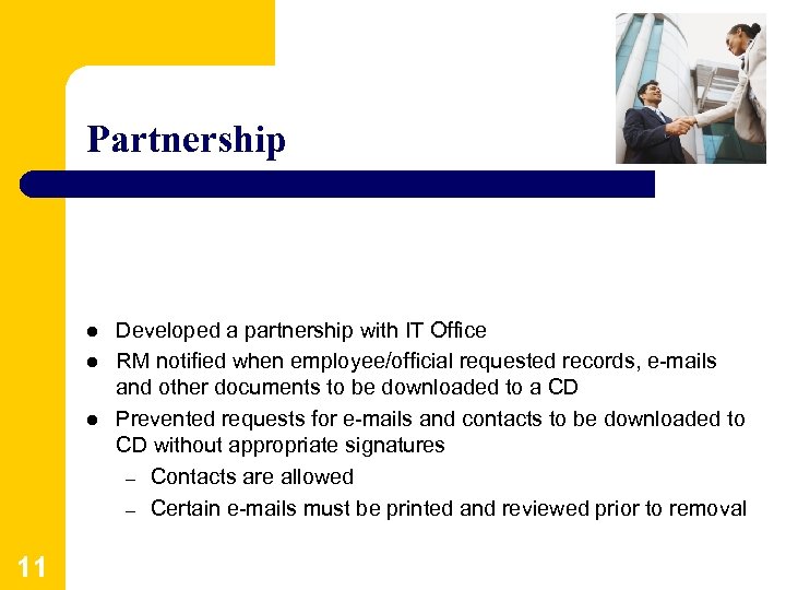Partnership l l l 11 Developed a partnership with IT Office RM notified when