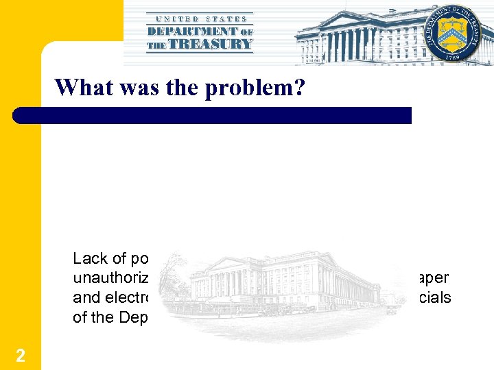 What was the problem? Lack of policies and procedures safeguarding unauthorized removal and access