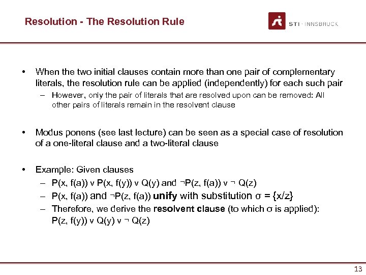 Resolution - The Resolution Rule • When the two initial clauses contain more than