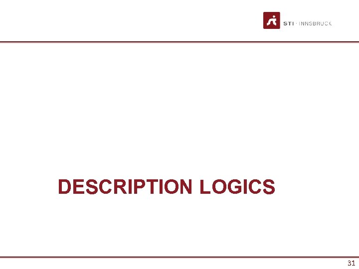 DESCRIPTION LOGICS 31 31 