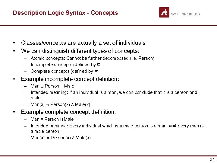 Description Logic Syntax - Concepts • • Classes/concepts are actually a set of individuals