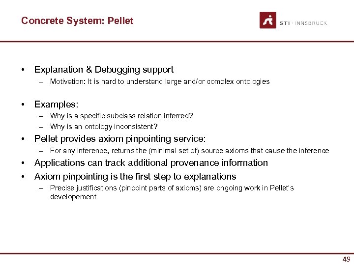 Concrete System: Pellet • Explanation & Debugging support – Motivation: It is hard to