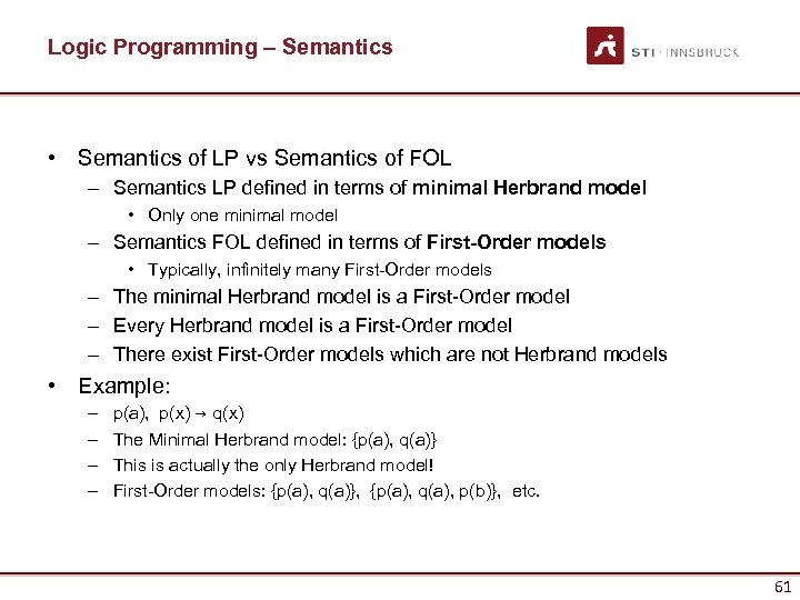 Logic Programming – Semantics • Semantics of LP vs Semantics of FOL – Semantics