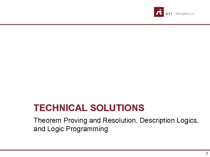 TECHNICAL SOLUTIONS Theorem Proving and Resolution, Description Logics, and Logic Programming 7 7 