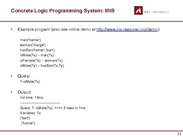 Concrete Logic Programming System: IRIS • Example program (also see online demo at http: