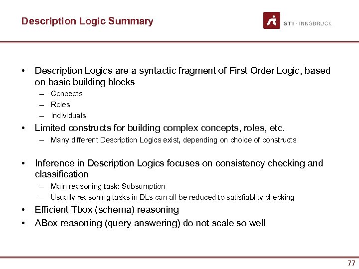 Description Logic Summary • Description Logics are a syntactic fragment of First Order Logic,