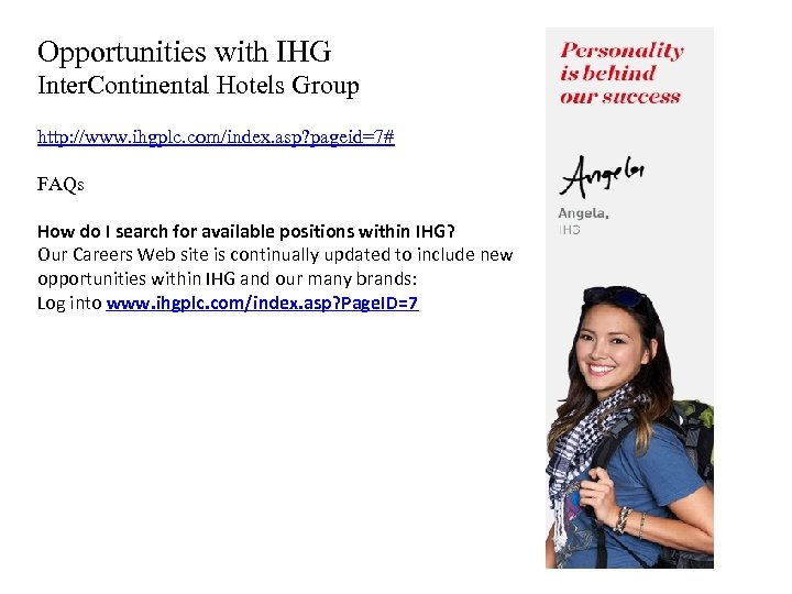 Opportunities with IHG Inter. Continental Hotels Group http: //www. ihgplc. com/index. asp? pageid=7# FAQs