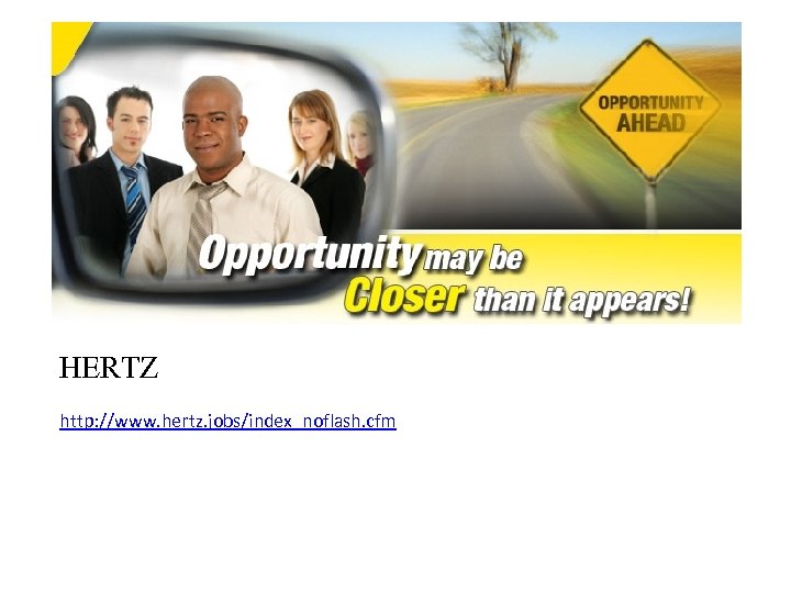 HERTZ http: //www. hertz. jobs/index_noflash. cfm 