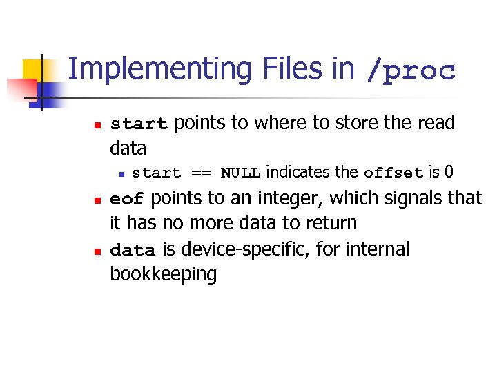 Implementing Files in /proc n start points to where to store the read data