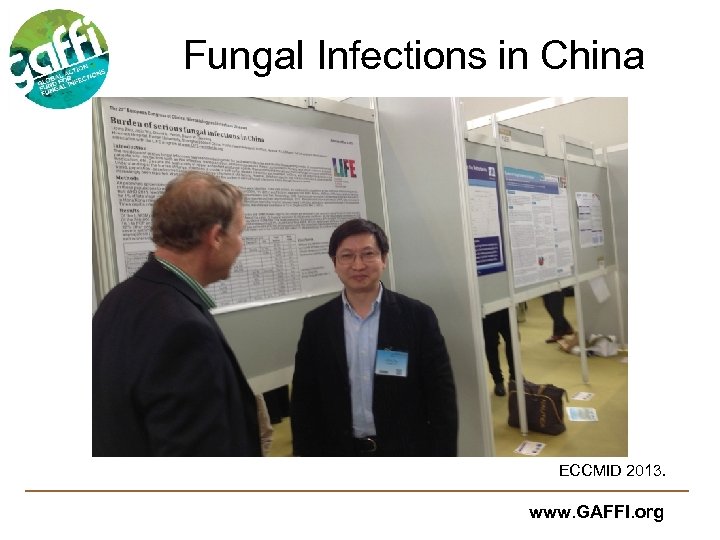 Fungal Infections in China ECCMID 2013. www. GAFFI. org 