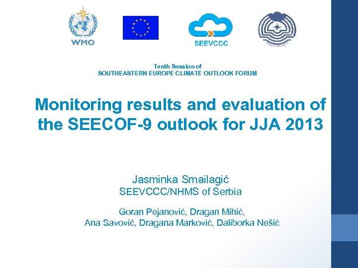 Tenth Session of SOUTHEASTERN EUROPE CLIMATE OUTLOOK FORUM Monitoring results and evaluation of the