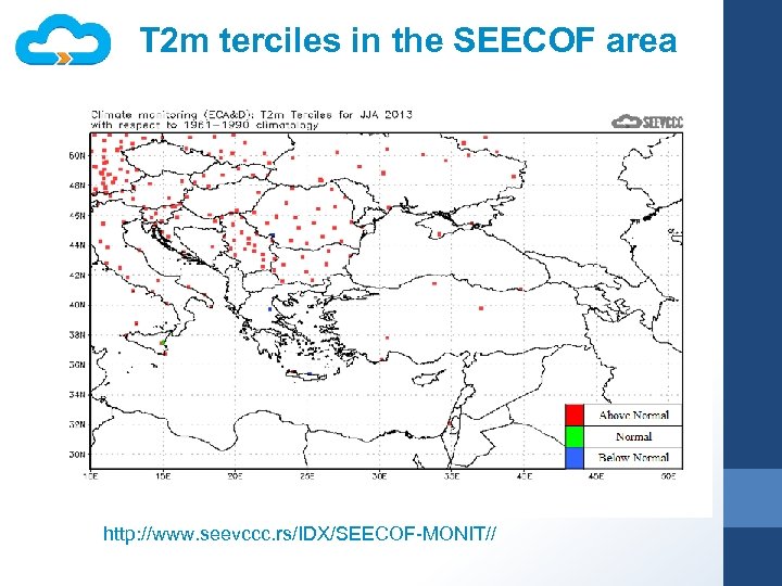 T 2 m terciles in the SEECOF area http: //www. seevccc. rs/IDX/SEECOF-MONIT// 