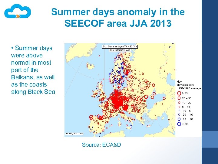 Summer days anomaly in the SEECOF area JJA 2013 • Summer days were above
