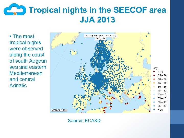 Tropical nights in the SEECOF area JJA 2013 • The most tropical nights were