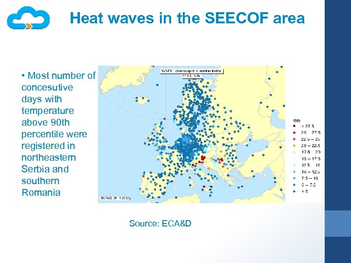 Heat waves in the SEECOF area • Most number of concesutive days with temperature