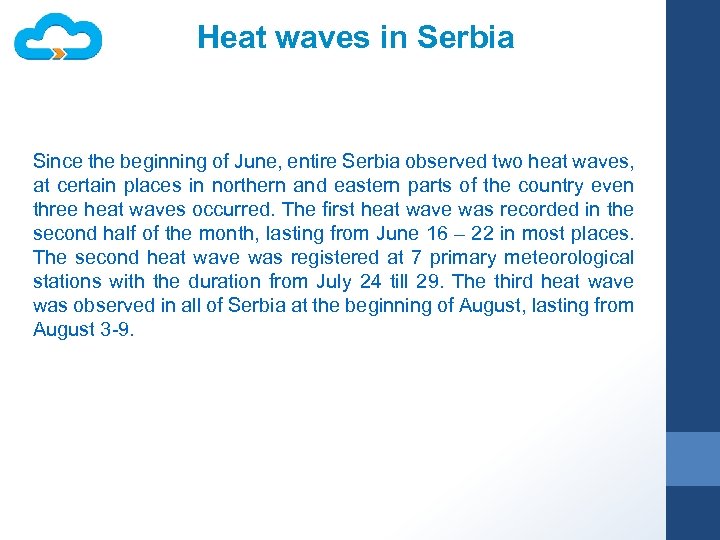 Heat waves in Serbia Since the beginning of June, entire Serbia observed two heat