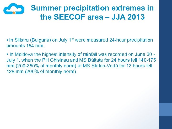 Summer precipitation extremes in the SEECOF area – JJA 2013 • In Silistra (Bulgaria)