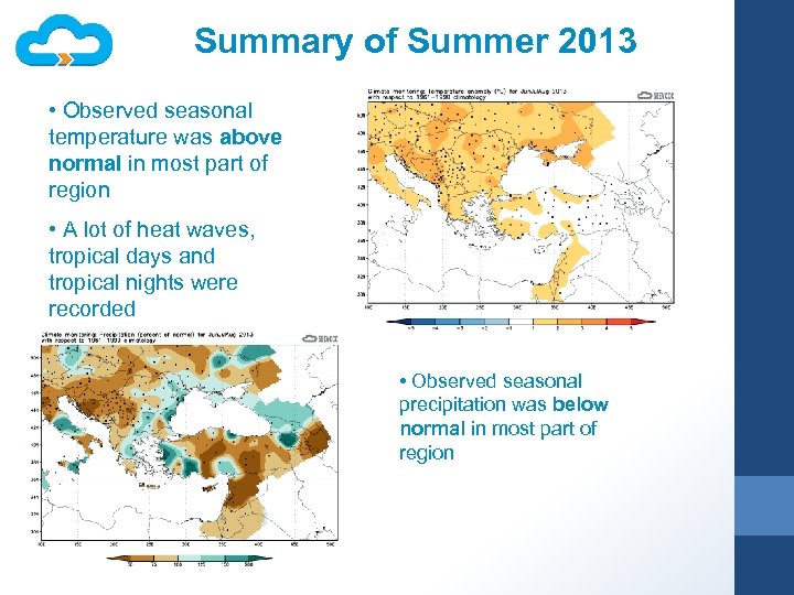 Summary of Summer 2013 • Observed seasonal temperature was above normal in most part
