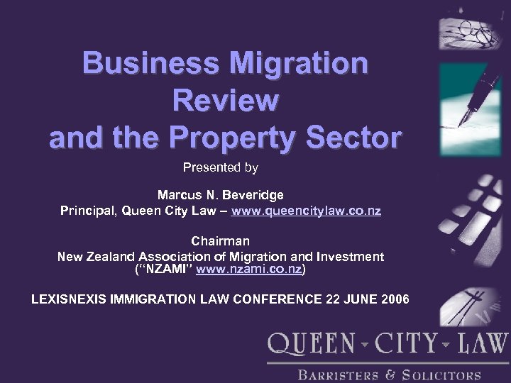 Business Migration Review and the Property Sector Presented by Marcus N. Beveridge Principal, Queen