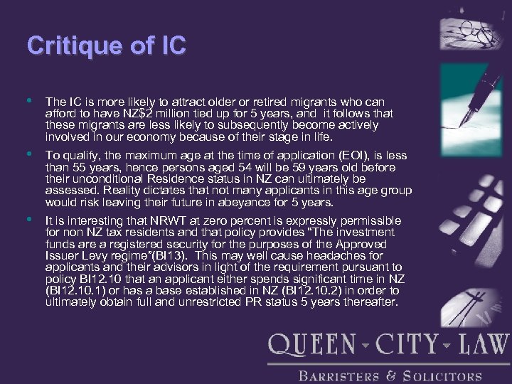 Critique of IC • The IC is more likely to attract older or retired