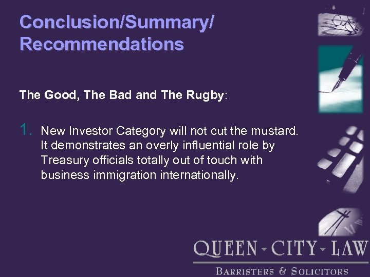 Conclusion/Summary/ Recommendations The Good, The Bad and The Rugby: 1. New Investor Category will