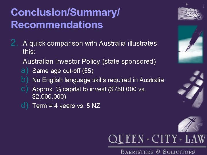 Conclusion/Summary/ Recommendations 2. A quick comparison with Australia illustrates this: Australian Investor Policy (state