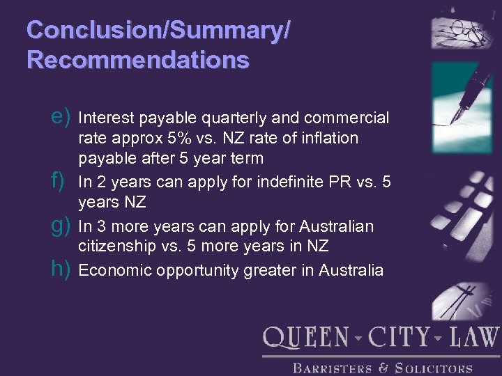 Conclusion/Summary/ Recommendations e) f) g) h) Interest payable quarterly and commercial rate approx 5%