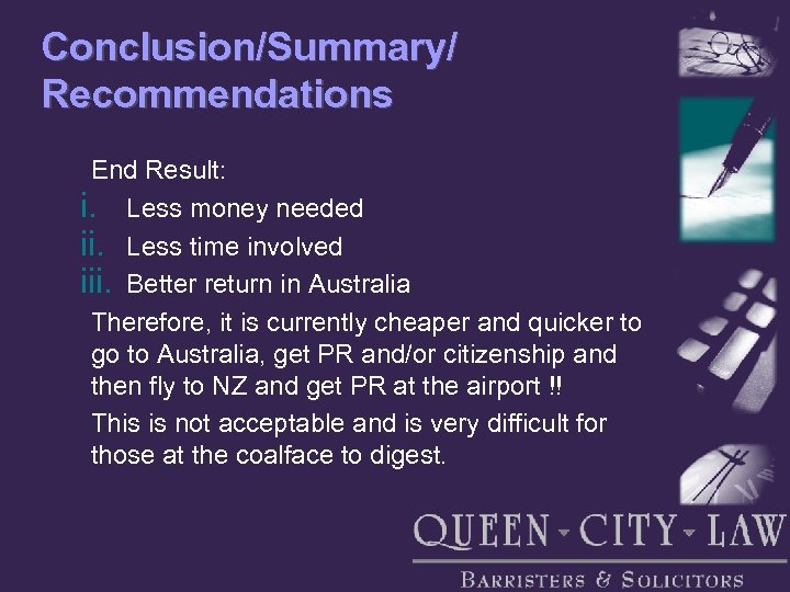 Conclusion/Summary/ Recommendations End Result: i. Less money needed ii. Less time involved iii. Better