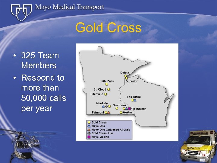 Gold Cross • 325 Team Members • Respond to more than 50, 000 calls