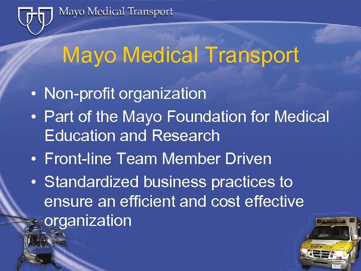 Mayo Medical Transport • Non-profit organization • Part of the Mayo Foundation for Medical