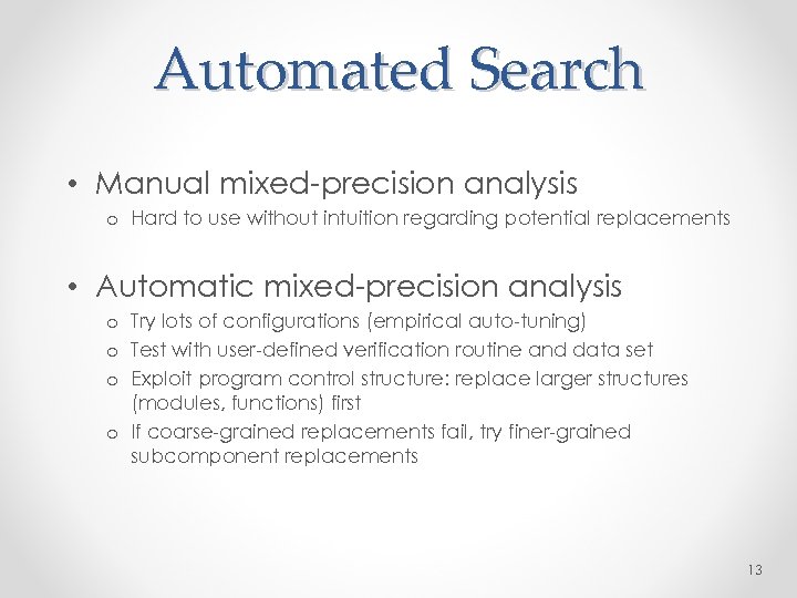 Automated Search • Manual mixed-precision analysis o Hard to use without intuition regarding potential