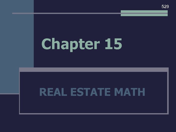 529 Chapter 15 REAL ESTATE MATH 