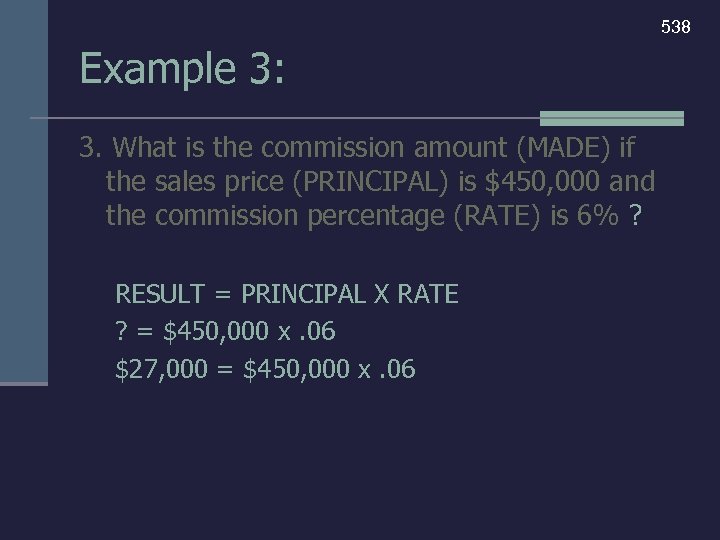 538 Example 3: 3. What is the commission amount (MADE) if the sales price