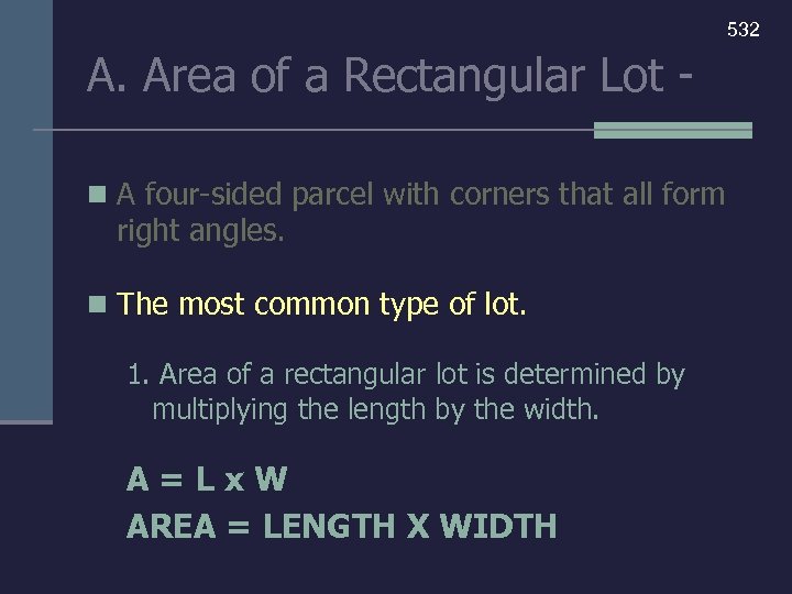 532 A. Area of a Rectangular Lot n A four-sided parcel with corners that