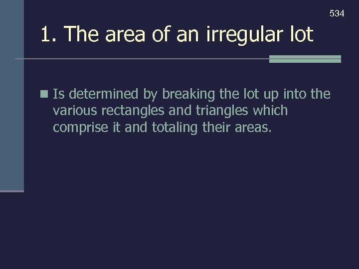 534 1. The area of an irregular lot n Is determined by breaking the