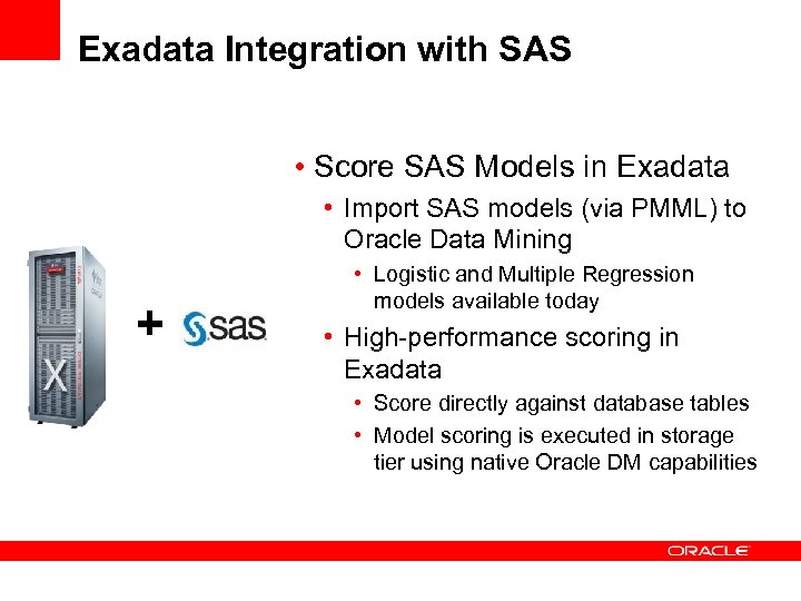 Exadata Integration with SAS • Score SAS Models in Exadata • Import SAS models