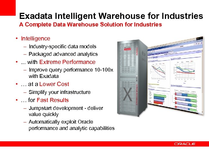 Exadata Intelligent Warehouse for Industries A Complete Data Warehouse Solution for Industries • Intelligence