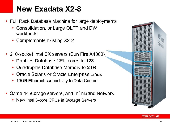 New Exadata X 2 -8 • Full Rack Database Machine for large deployments •