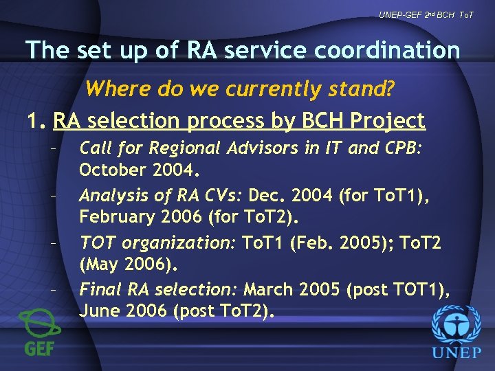 UNEP-GEF 2 nd BCH To. T The set up of RA service coordination Where